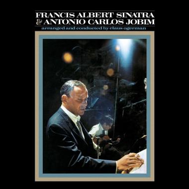 Frank Sinatra -  Francis Albert Sinatra and Antonio Carlos Jobim